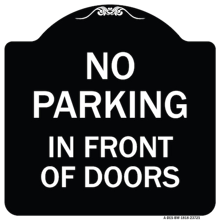 No Parking In Front Of Doors Heavy-Gauge Aluminum Architectural Sign